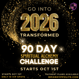 90 DAY SPIRITUAL ALCHEMY CHALLENGE - STARTING OCT 1ST