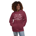 YOU ARE NOT YOUR MISTAKES Unisex Hoodie