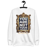YOU ARE NOT YOUR MISTAKES SWEATSHIRT