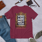 YOU ARE NOT YOUR MISTAKES T-SHIRT