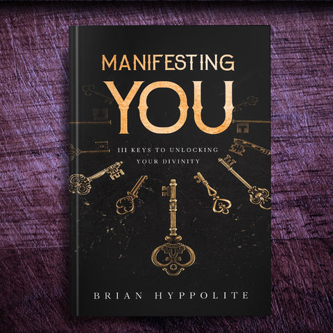 MANIFESTING YOU: 111 KEYS TO UNLOCKING YOUR DIVINITY